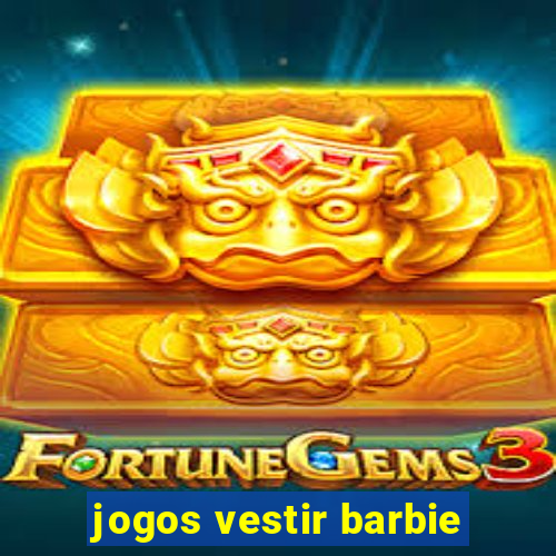 jogos vestir barbie